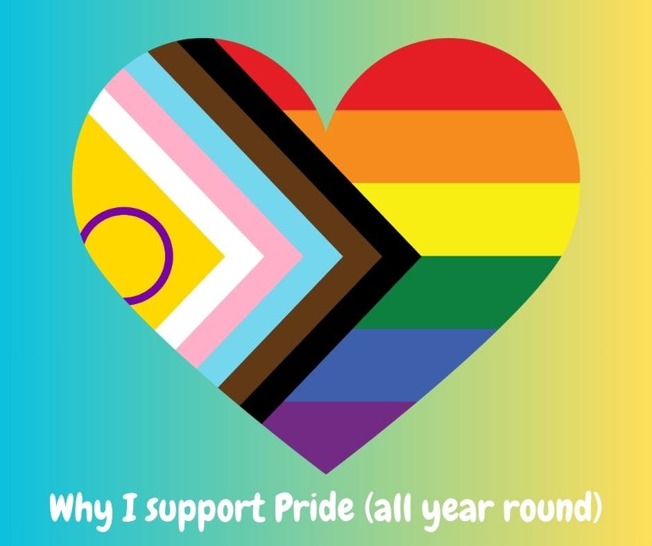 Why I Support Pride (all year round)